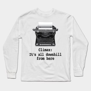 Climax: It's all downhill from here Long Sleeve T-Shirt